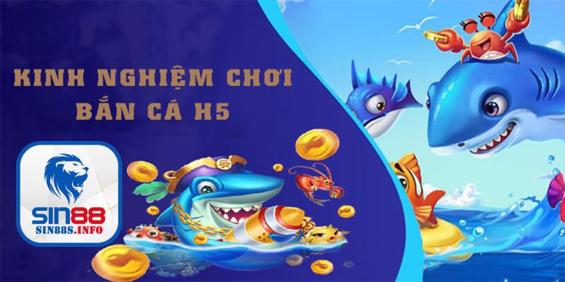 Mẹo chơi Bắn cá H5