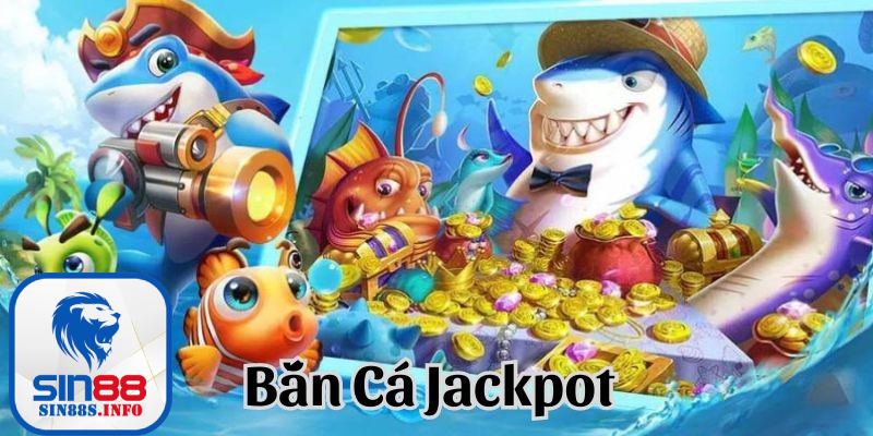 Jackpot fishing sân chơi mới mẻ cho các bạn giới trẻ