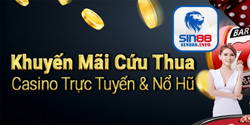 Khuyến mãi Sin88 có hoàn tiền tối đa 