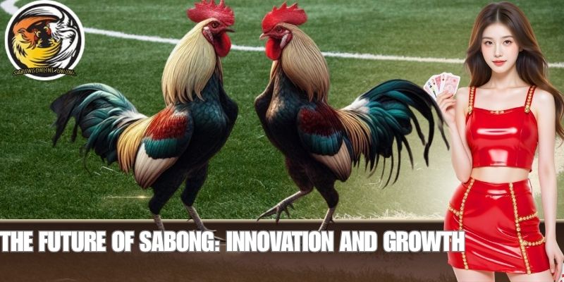 The Future of Sabong: Innovation and Growth
